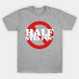 Ain't No Half Steppin' T-Shirt